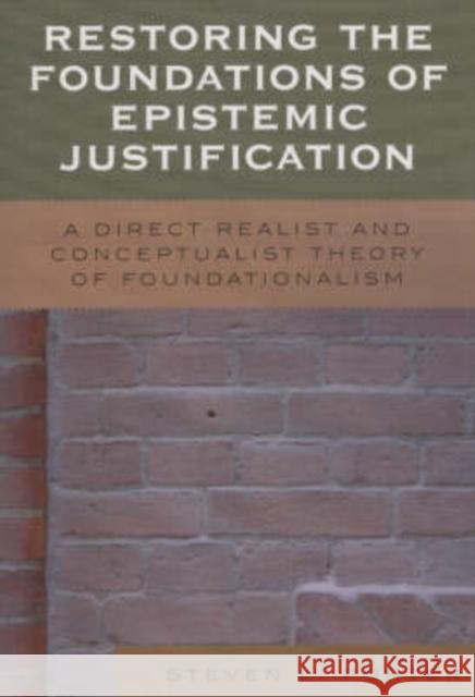 Restoring the Foundations of Epistemic Justification: A Direct Realist and Conceptualist Theory of Foundationalism