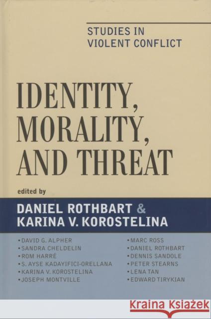 Identity, Morality, and Threat: Studies in Violent Conflict