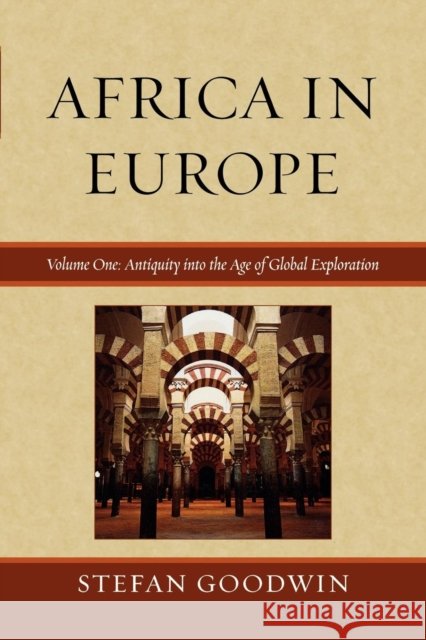 Africa in Europe: Antiquity into the Age of Global Exploration, Volume 1