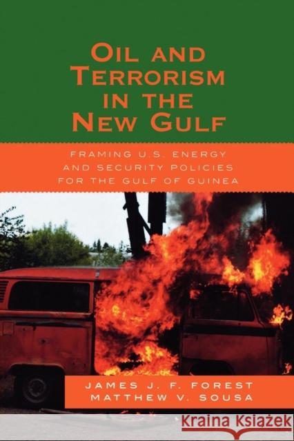 Oil and Terrorism in the New Gulf: Framing U.S. Energy and Security Policies for the Gulf of Guinea