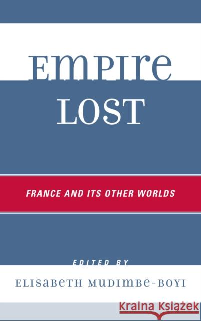 Empire Lost: France and Its Other Worlds