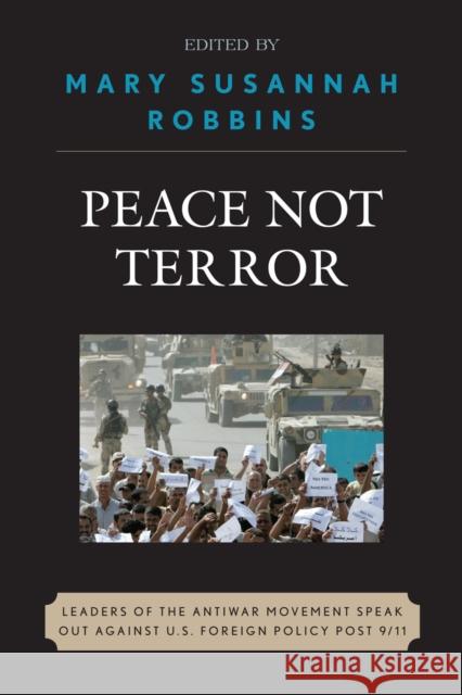 Peace Not Terror: Leaders of the Antiwar Movement Speak Out Against U.S. Foreign Policy Post 9/11