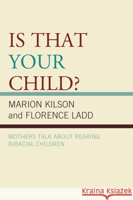 Is That Your Child?: Mothers Talk about Rearing Biracial Children