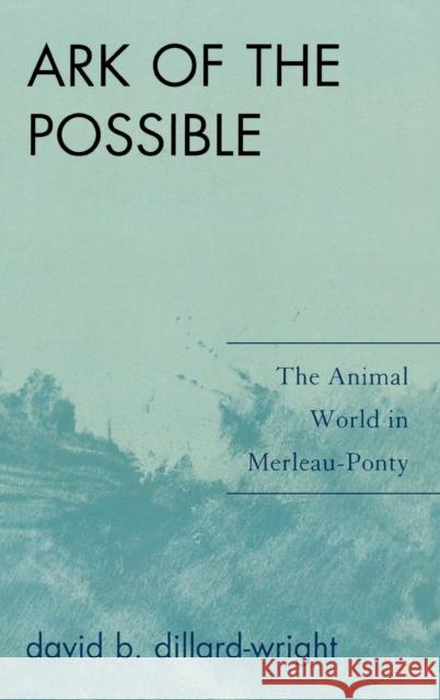 Ark of the Possible: The Animal World in Merleau-Ponty