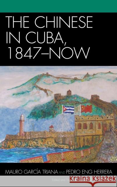 The Chinese in Cuba, 1847-Now