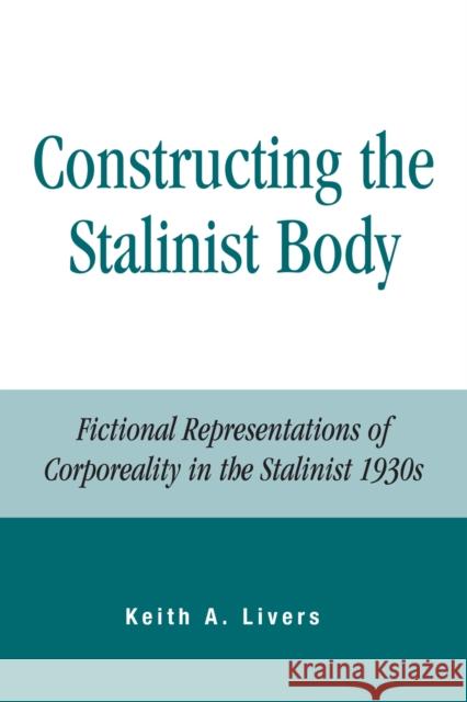 Constructing the Stalinist Body: Fictional Representations of Corporeality in the Stalinist 1930s