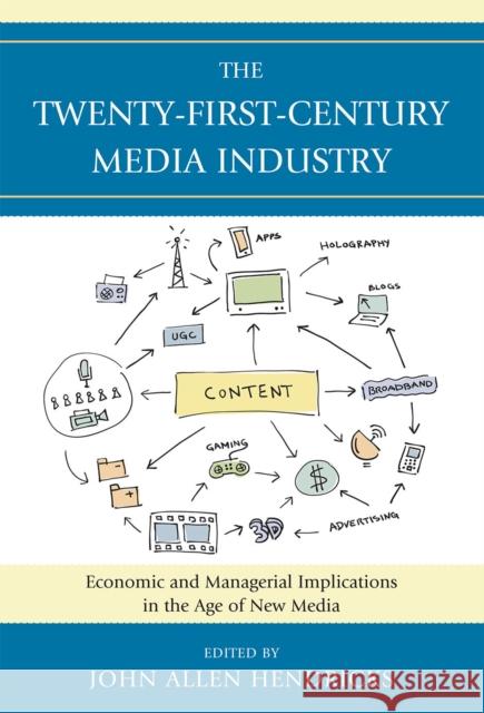 The Twenty-First-Century Media Industry: Economic and Managerial Implications in the Age of New Media