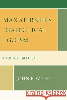 Max Stirner's Dialectical Egoism: A New Interpretation