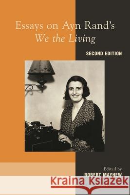 Essays on Ayn Rand's We the Living, 2nd Edition