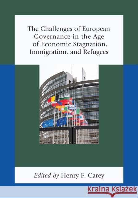 The Challenges of European Governance in the Age of Economic Stagnation, Immigration, and Refugees