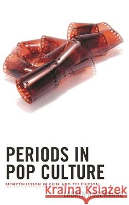 Periods in Pop Culture: Menstruation in Film and Television