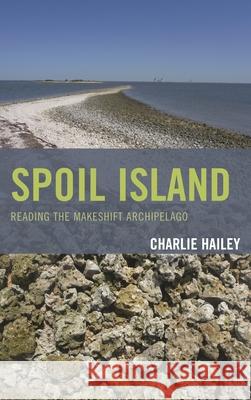Spoil Island: Reading the Makeshift Archipelago