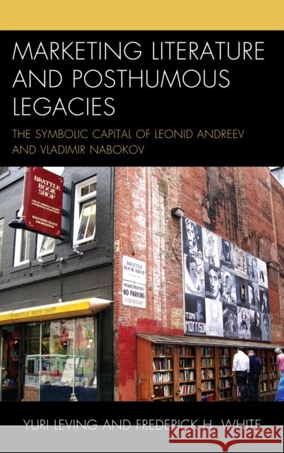 Marketing Literature and Posthumous Legacies: The Symbolic Capital of Leonid Andreev and Vladimir Nabokov