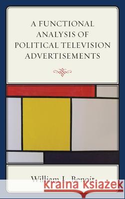 A Functional Analysis of Political Television Advertisements