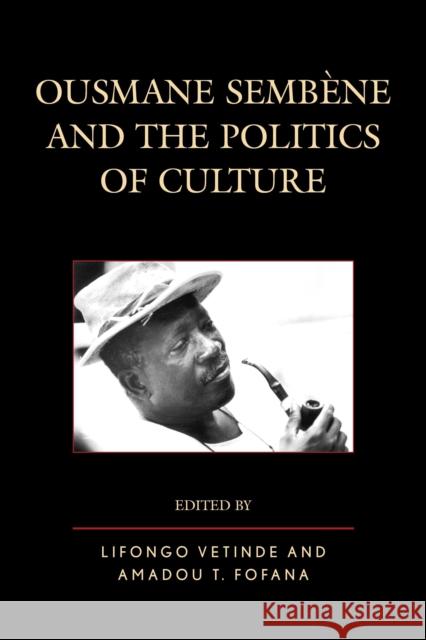 Ousmane Sembene and the Politics of Culture