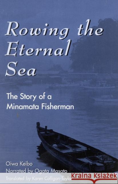 Rowing the Eternal Sea: The Story of a Minamata Fisherman