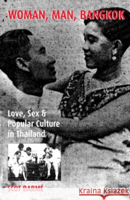 Woman, Man, Bangkok: Love, Sex, and Popular Culture in Thailand