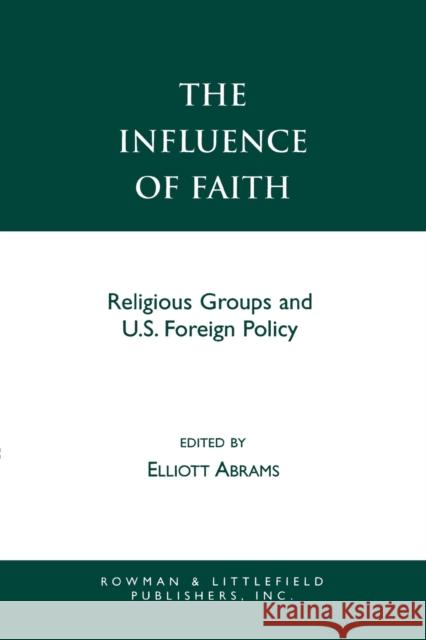 The Influence of Faith: Religious Groups and U.S. Foreign Policy