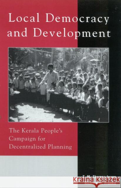 Local Democracy and Development: The Kerala People's Campaign for Decentralized Planning