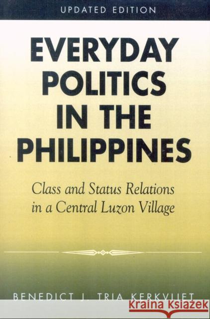 Everyday Politics in the Philippines: Class and Status Relations in a Central Luzon Village