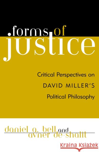 Forms of Justice: Critical Perspectives on David Miller's Political Philosophy