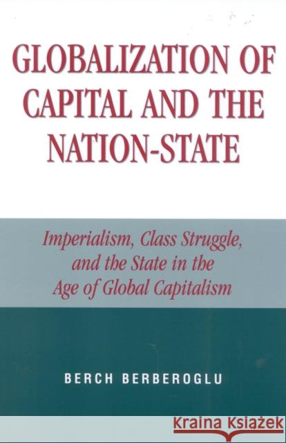 Globalization of Capital and the Nation-State: Imperialism, Class Struggle, and the State in the Age of Global Capitalism