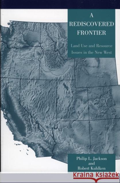 A Rediscovered Frontier: Land Use and Resource Issues in the New West