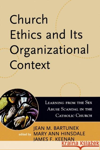 Church Ethics and Its Organizational Context: Learning from the Sex Abuse Scandal in the Catholic Church