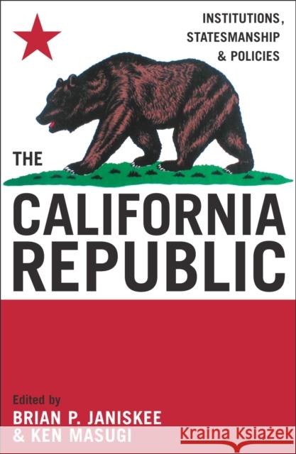 The California Republic: Institutions, Statesmanship, and Policies