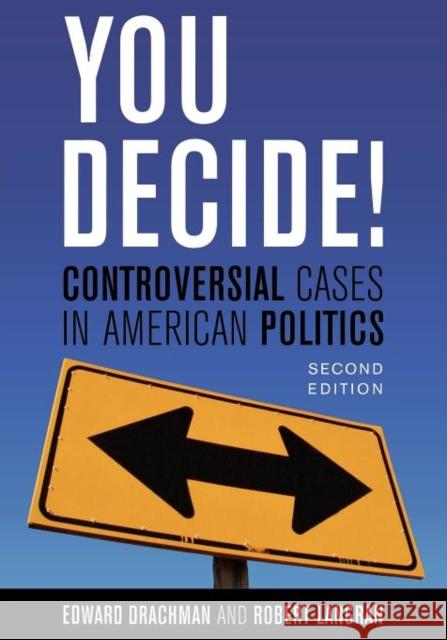 You Decide!: Controversial Cases in American Politics