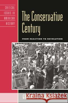 The Conservative Century: From Reaction to Revolution
