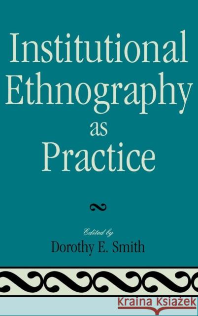 Institutional Ethnography as Practice