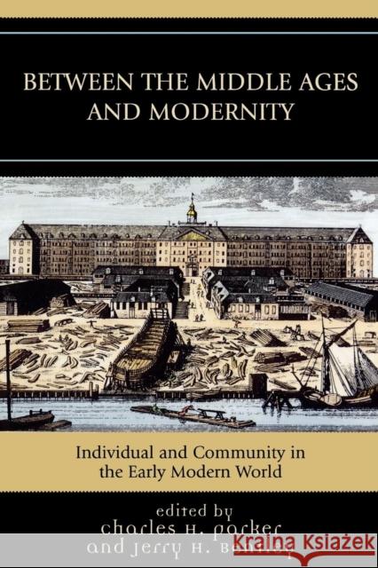 Between the Middle Ages and Modernity: Individual and Community in the Early Modern World