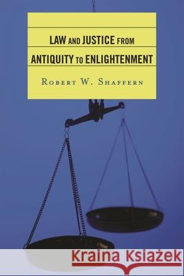 Law and Justice from Antiquity to Enlightenment