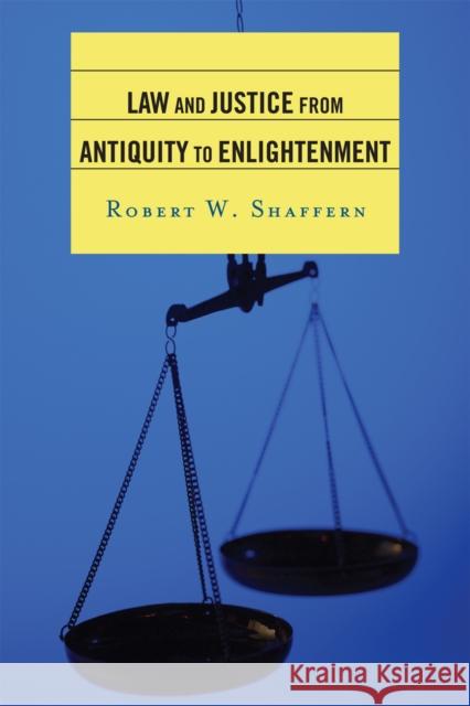 Law and Justice from Antiquity to Enlightenment