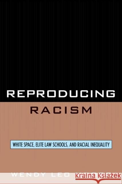 Reproducing Racism: White Space, Elite Law Schools, and Racial Inequality