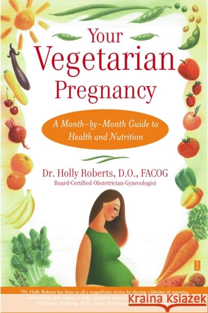 Your Vegetarian Pregnancy: A Month-by-Month Guide to Health and Nutrition
