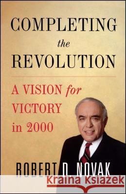 Completing the Revolution: A Vision for Victory in 2000