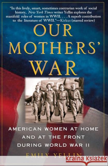 Our Mothers' War: American Women at Home and at the Front During World War II