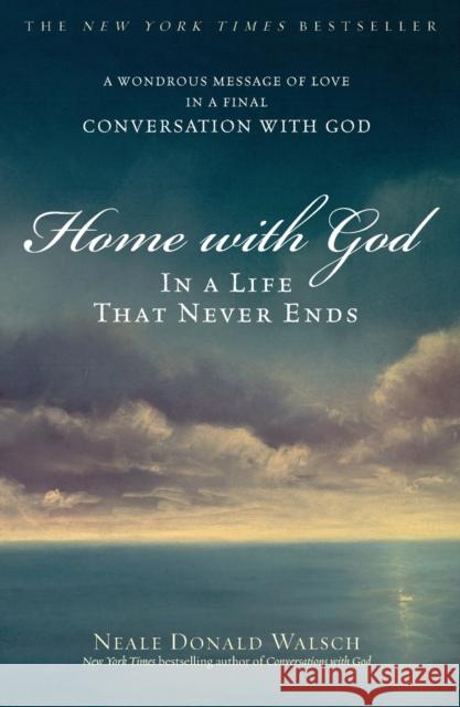 Home with God: In a Life That Never Ends