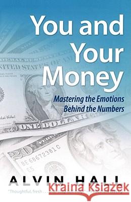 You and Your Money: Mastering the Emotions Behind the Numbers