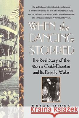 When the Dancing Stopped: The Real Story of the Morro Castle Disaster and Its Deadly Wake