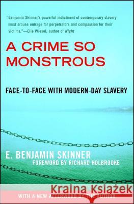 A Crime So Monstrous: Face-To-Face with Modern-Day Slavery