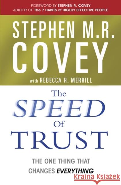The Speed of Trust: The One Thing that Changes Everything