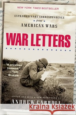 War Letters: Extraordinary Correspondence from American Wars