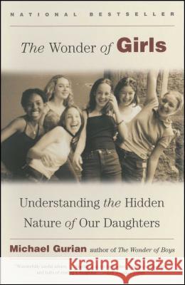 The Wonder of Girls: Understanding the Hidden Nature of Our Daughters