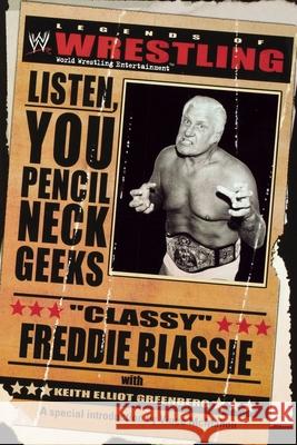 The Legends of Wrestling - Classy Freddie Blassie: Listen, You Pencil Neck Geeks