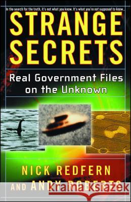 Strange Secrets: Real Government Files on the Unknown