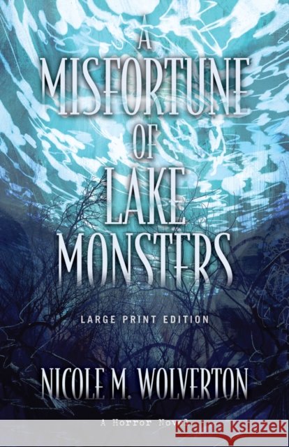 A Misfortune of Lake Monsters (Large Print Edition)