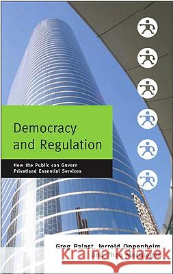 Democracy and Regulation: How the Public Can Govern Essential Services